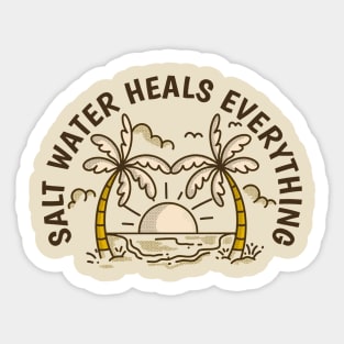 Salt Water Heals Everything Sticker